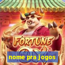 nome pra jogos